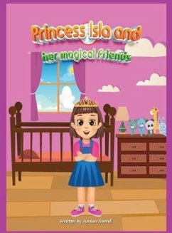 Princess Isla and her magical friends - Harrell, Jordan