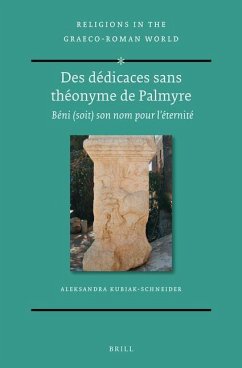 Des Dédicaces Sans Théonyme de Palmyre - Kubiak-Schneider, Aleksandra