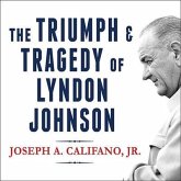 The Triumph and Tragedy of Lyndon Johnson Lib/E: The White House Years