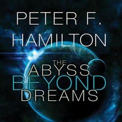 The Abyss Beyond Dreams - Hamilton, Peter F.