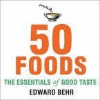 50 Foods Lib/E: The Essentials of Good Taste