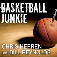 Basketball Junkie: A Memoir - Herren, Chris; Reynolds, Bill