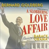 A Slobbering Love Affair Lib/E: The True (and Pathetic) Story of the Torrid Romance Between Ckck Obama and the Mainstream Media