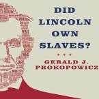 Did Lincoln Own Slaves? Lib/E: And Other Frequently Asked Questions about Abraham Lincoln