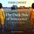 The Dark Side of Innocence Lib/E: Growing Up Bipolar