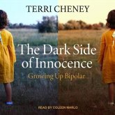 The Dark Side of Innocence Lib/E: Growing Up Bipolar