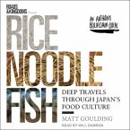 Rice, Noodle, Fish Lib/E: Deep Travels Through Japan's Food Culture