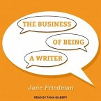 The Business of Being a Writer Lib/E