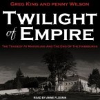 Twilight of Empire Lib/E: The Tragedy at Mayerling and the End of the Habsburgs