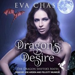 Dragon's Desire Lib/E: A Reverse Harem Paranormal Romance - Chase, Eva