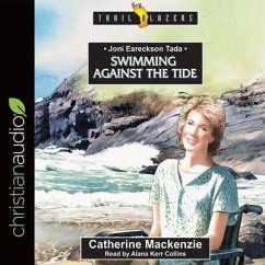 Joni Eareckson Tada Lib/E: Swimming Against the Tide - Mackenzie, Catherine