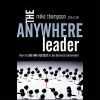 The Anywhere Leader Lib/E: How to Lead and Succeed in Any Business Environment