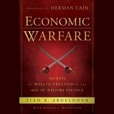 Economic Warfare Lib/E: Secrets of Wealth Creation in the Age of Welfare Politics