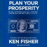 Plan Your Prosperity Lib/E: The Only Retirement Guide You'll Ever Need, Starting Now--Whether You're 22, 52 or 82