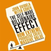 The Self-Made Billionaire Effect Lib/E: How Extreme Producers Create Massive Value