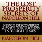 The Lost Prosperity Secrets of Napoleon Hill Lib/E: Newly Discovered Advice for Success in Tough Times