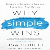 Why Simple Wins Lib/E: Escape the Complexity Trap and Get to Work That Matters