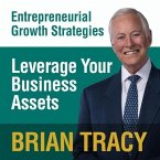Leverage Your Business Assets Lib/E: Entrepreneural Growth Strategies