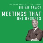 Meetings That Get Results Lib/E: The Brian Tracy Success Library
