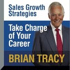 Take Charge Your Career Lib/E: Sales Growth Strategies