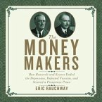 The Money Makers Lib/E: How Roosevelt and Keynes Ended the Depression, Defeated Fascism, and Secured a Prosperous Peace