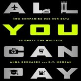All You Can Pay Lib/E: How Companies Use Our Data to Empty Our Wallets
