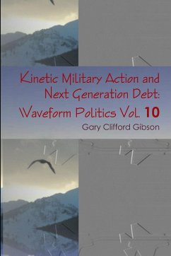 Kinetic Military Action and Next Generation Debt - Gibson, Gary Clifford