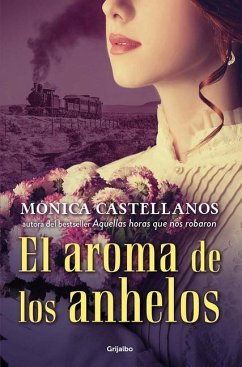 El Aroma de Los Anhelos / The Scent of Desires - Castellanos, Monica