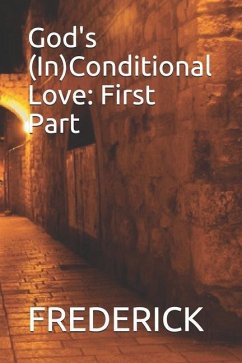 God's (In)Conditional Love: First Part - Frederick, Frederick