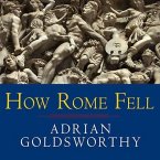 How Rome Fell Lib/E: Death of a Superpower
