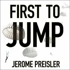 First to Jump Lib/E: How the Band of Brothers Was Aided by the Brave Paratroopers of Pathfinders Company - Preisler, Jerome