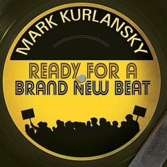 Ready for a Brand New Beat: How Dancing in the Street Became the Anthem for a Changing America - Kurlansky, Mark