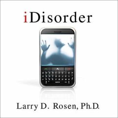 Idisorder Lib/E: Understanding Our Obsession with Technology and Overcoming Its Hold on Us - Rosen, Larry D.
