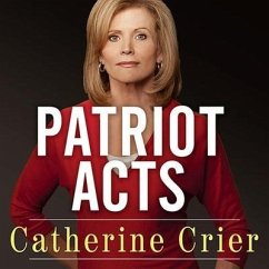 Patriot Acts: What Americans Must Do to Save the Republic - Crier, Catherine