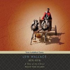 Ben-Hur: A Tale of the Christ - Wallace, Lew