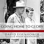 Going Home to Glory Lib/E: A Memoir of Life with Dwight D. Eisenhower, 1961-1969