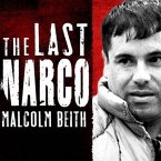 The Last Narco Lib/E: Inside the Hunt for El Chapo, the World's Most-Wanted Drug Lord