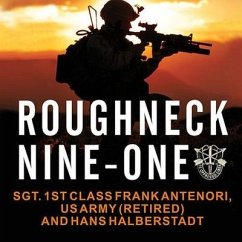 Roughneck Nine-One Lib/E: The Extraordinary Story of a Special Forces A-Team at War - Antenori, Frank; Army; Halberstadt, Hans