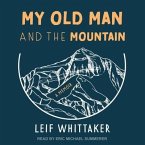 My Old Man and the Mountain Lib/E: A Memoir