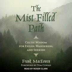 The Mist-Filled Path: Celtic Wisdom for Exiles, Wanderers, and Seekers - Maceowen, Frank