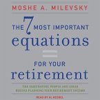 The 7 Most Important Equations for Your Retirement Lib/E: The Fascinating People and Ideas Behind Planning Your Retirement Income