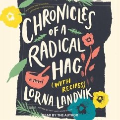 Chronicles of a Radical Hag (with Recipes) Lib/E - Landvik, Lorna
