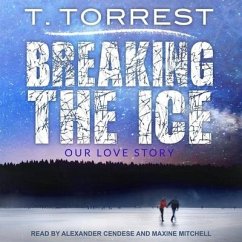 Breaking the Ice Lib/E - Torrest, T.