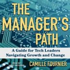 The Manager's Path Lib/E: A Guide for Tech Leaders Navigating Growth and Change