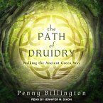 The Path of Druidry Lib/E: Walking the Ancient Green Way