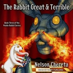 The Rabbit Great and Terrible Lib/E - Chereta, Nelson