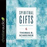Spiritual Gifts Lib/E: What They Are and Why They Matter