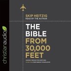 Bible from 30,000 Feet Lib/E: Soaring Through the Scriptures in One Year from Genesis to Revelation