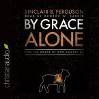 By Grace Alone Lib/E: How the Grace of God Amazes Me