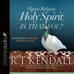Pigeon Religion: Holy Spirit, Is That You?: Discerning Spiritual Manipulation - Kendall, R. T.